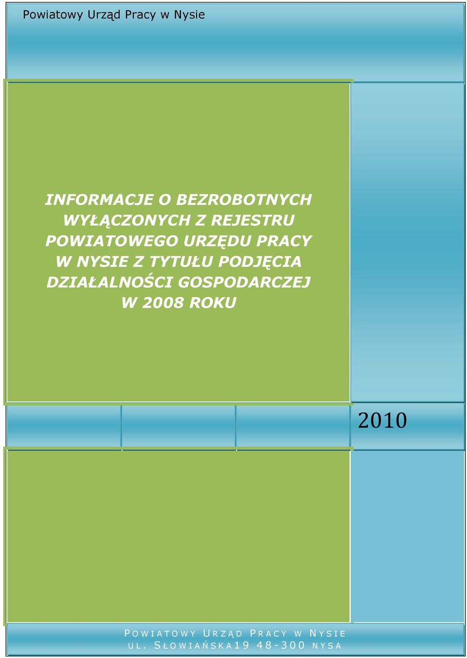 DZIAŁALNOŚCI GOSPODARCZEJ W 2008 ROKU 2010 P O W I A T O W Y U R Z Ą