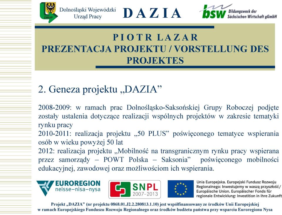 poświęconego tematyce wspierania osób w wieku powyżej 50 lat 2012: realizacja projektu Mobilność na transgranicznym