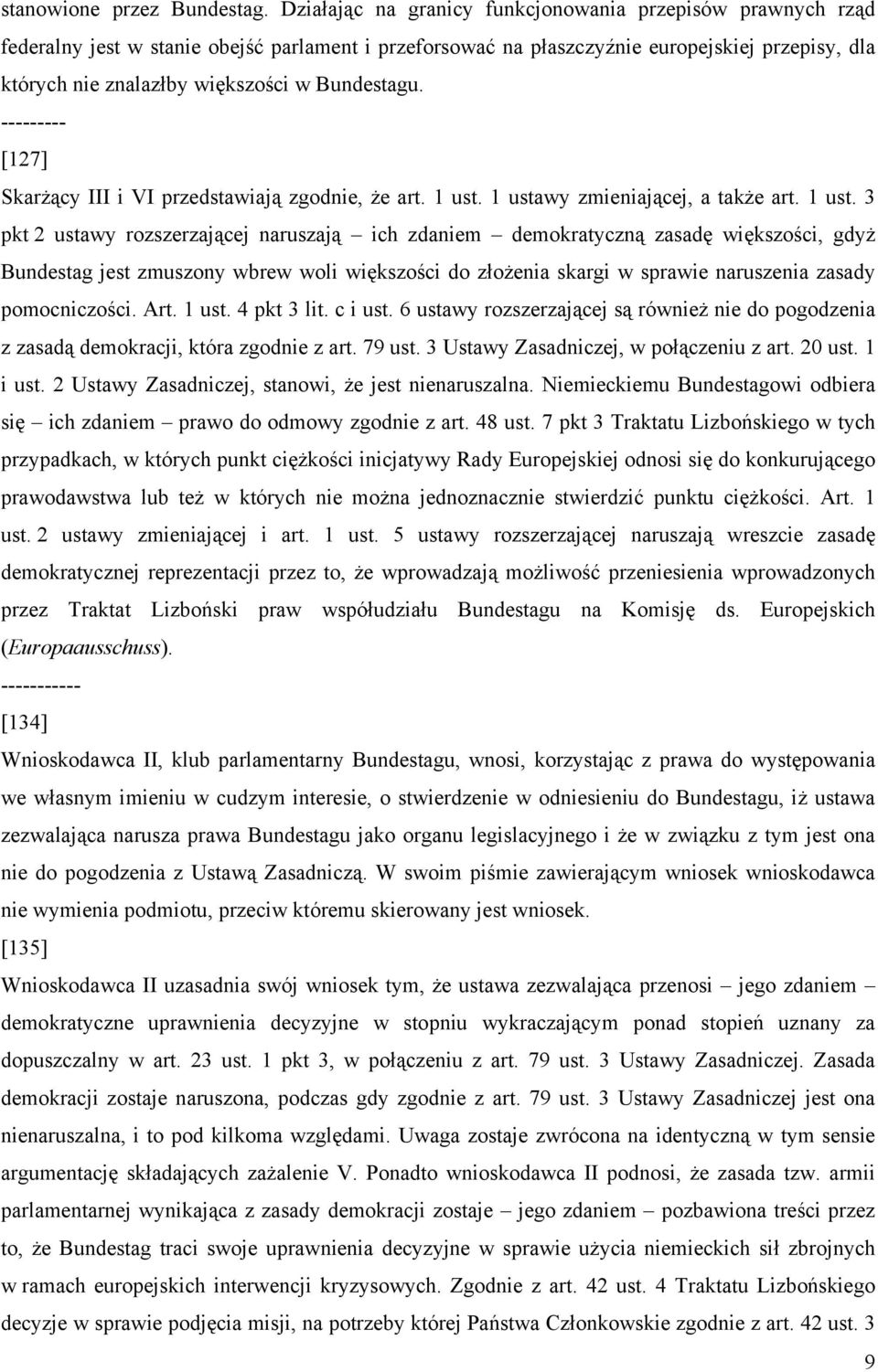 Bundestagu. --------- [127] Skarżący III i VI przedstawiają zgodnie, że art. 1 ust.