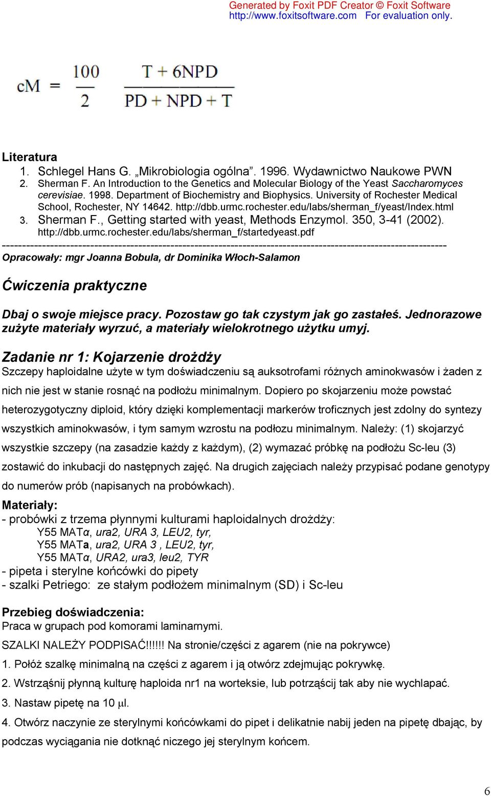 , Getting started with yeast, Methods Enzymol. 350, 3-41 (2002). http://dbb.urmc.rochester.edu/labs/sherman_f/startedyeast.