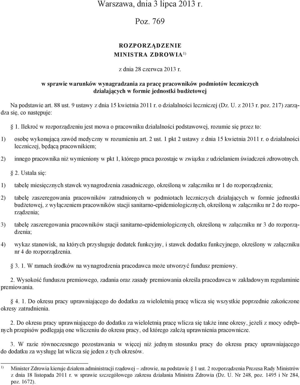 o działalności leczniczej (Dz. U. z 2013 r. poz. 217) zarządza się, co następuje: 1.