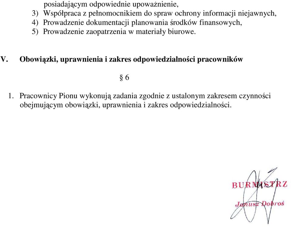 materiały biurowe. V. Obowiązki, uprawnienia i zakres odpowiedzialności pracowników 6 1.