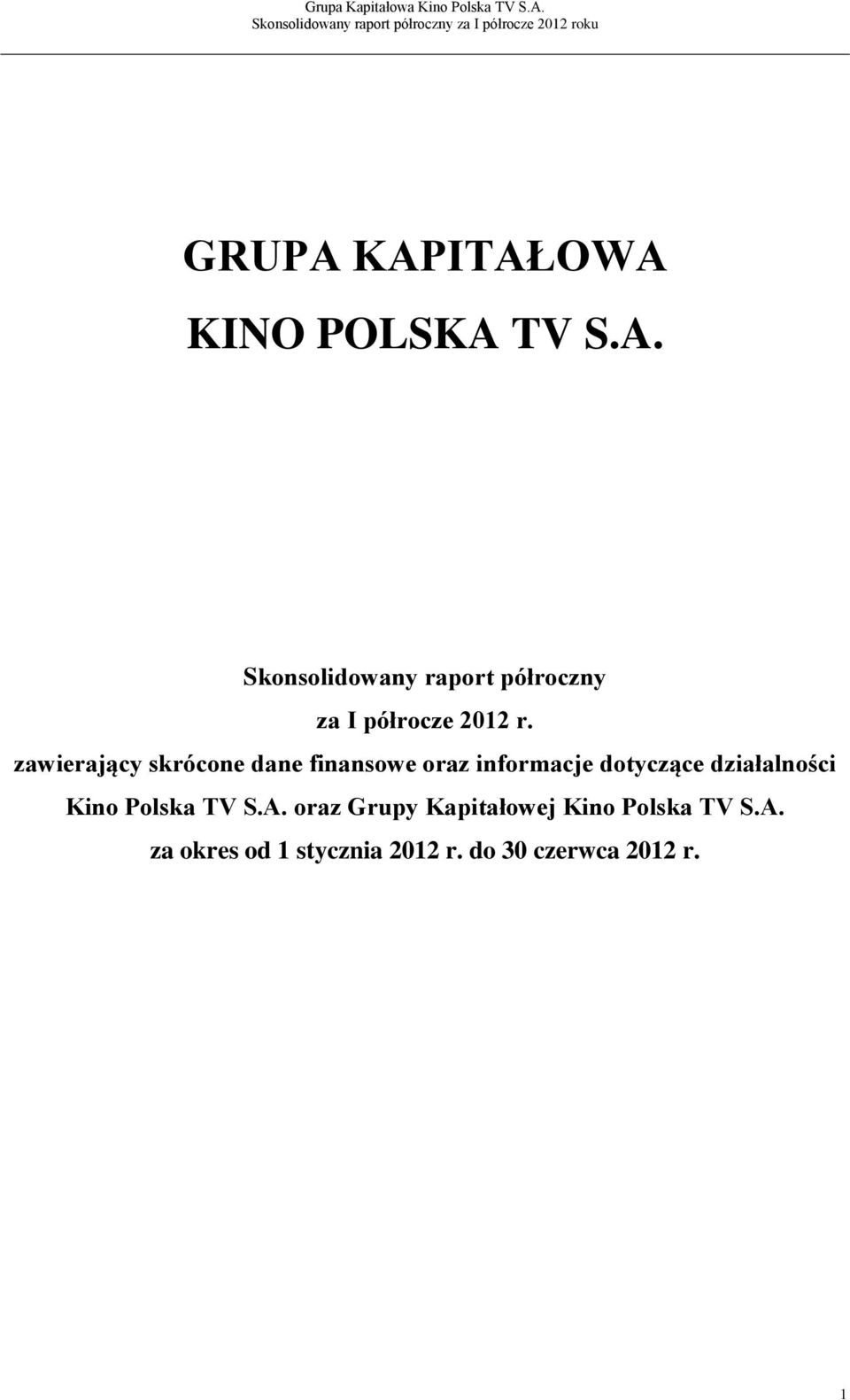 działalności Kino Polska TV S.A.