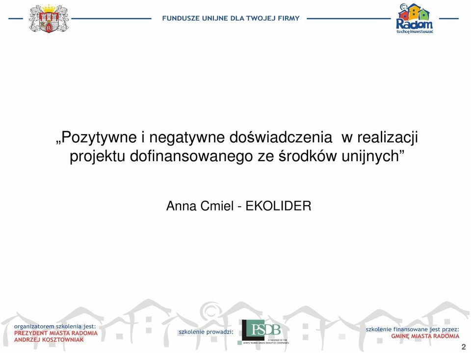 projektu dofinansowanego ze