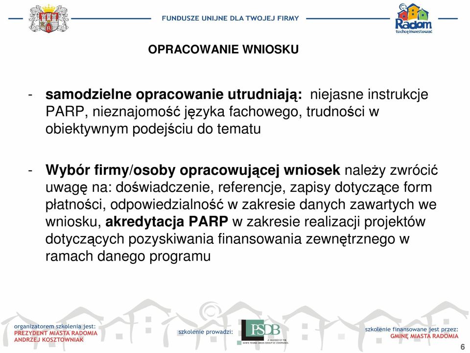 doświadczenie, referencje, zapisy dotyczące form płatności, odpowiedzialność w zakresie danych zawartych we wniosku,