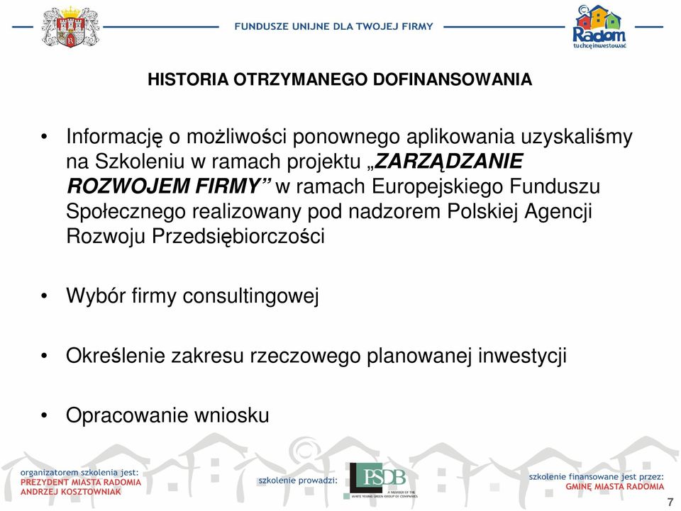 Europejskiego Funduszu Społecznego realizowany pod nadzorem Polskiej Agencji Rozwoju