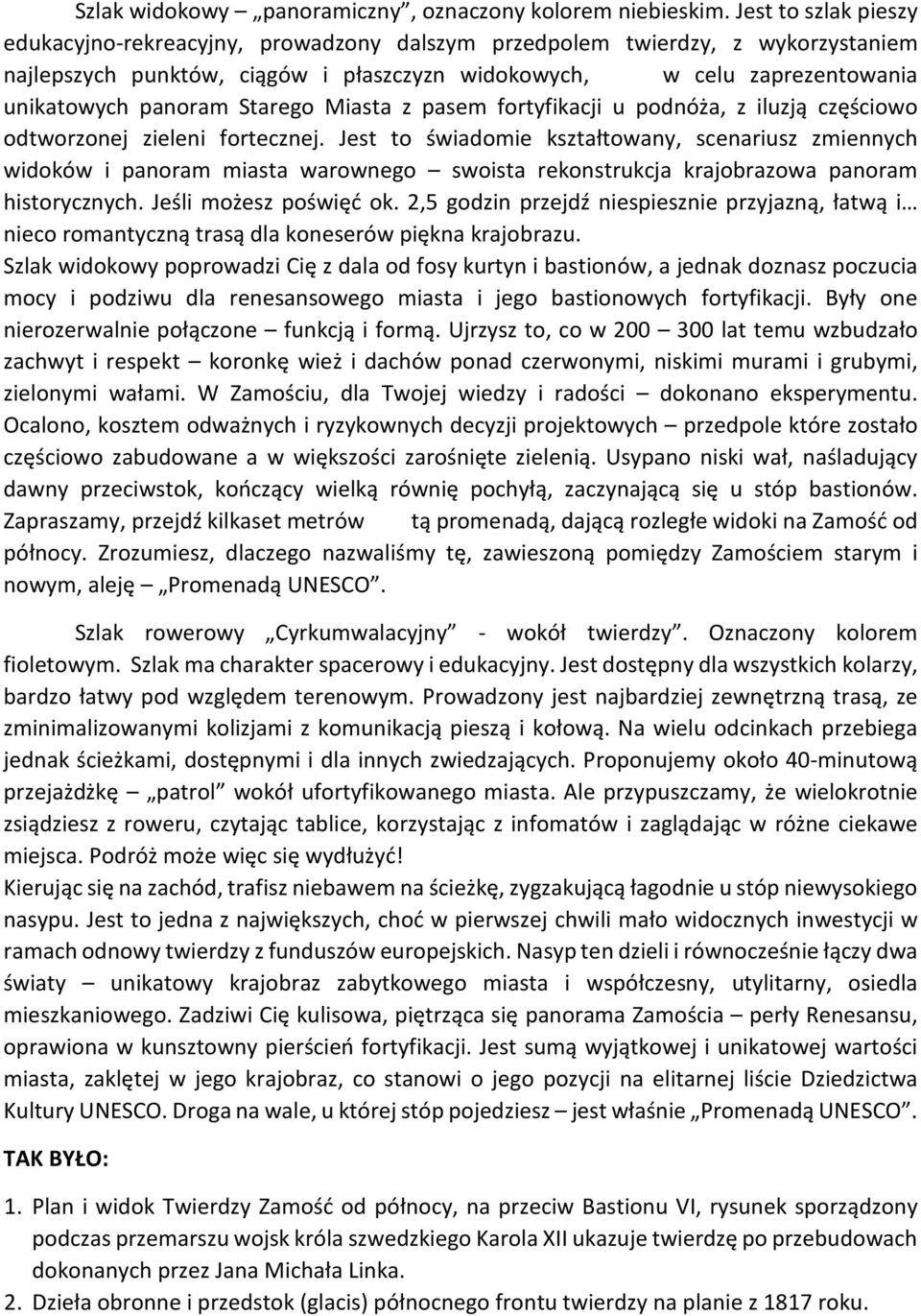 Starego Miasta z pasem fortyfikacji u podnóża, z iluzją częściowo odtworzonej zieleni fortecznej.