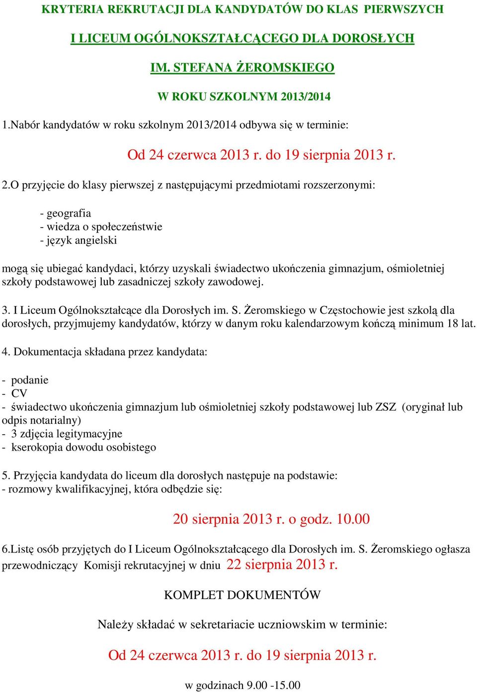 13/2014 odbywa się w terminie: Od 24