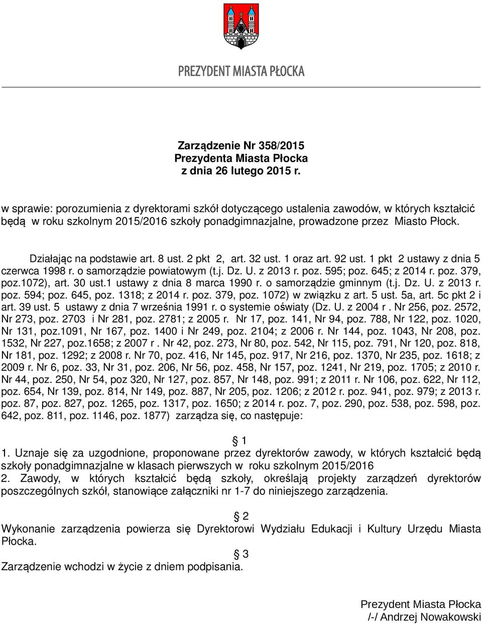 Działając na podstawie art. 8 ust. 2 pkt 2, art. 32 ust. 1 oraz art. 92 ust. 1 pkt 2 ustawy z dnia 5 czerwca 1998 r. o samorządzie powiatowym (t.j. Dz. U. z 2013 r. poz. 595; poz. 645; z 2014 r. poz. 379, poz.