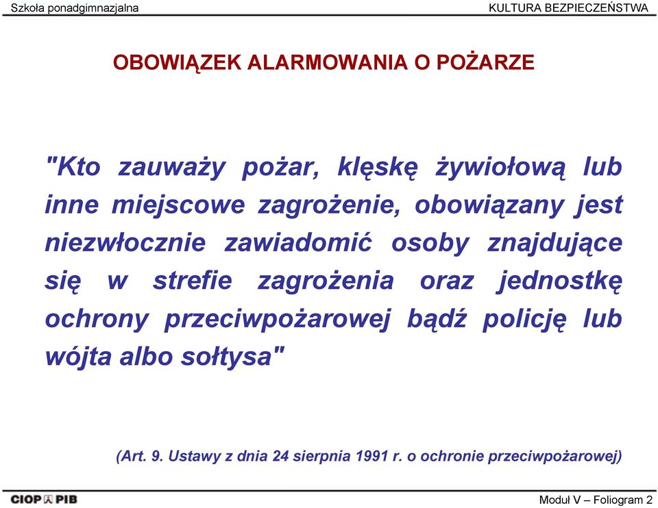 znajdujące się w strefie zagrożenia oraz jednostkę ochrony przeciwpożarowej bądź