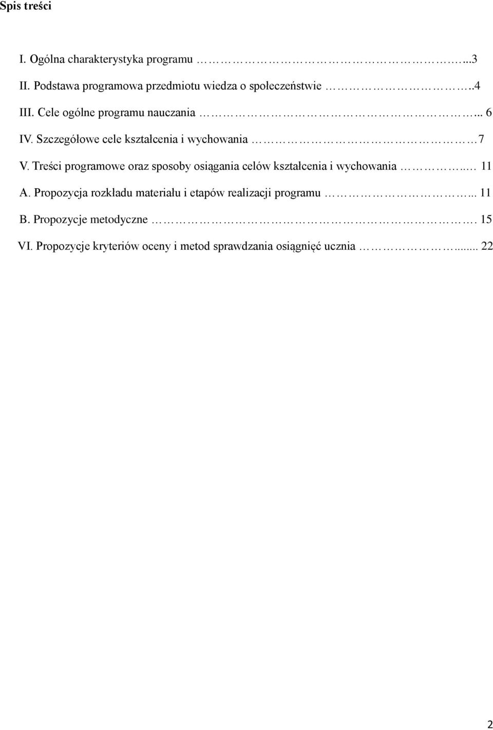 Treści programowe oraz sposoby osiągania celów kształcenia i wychowania.. A.