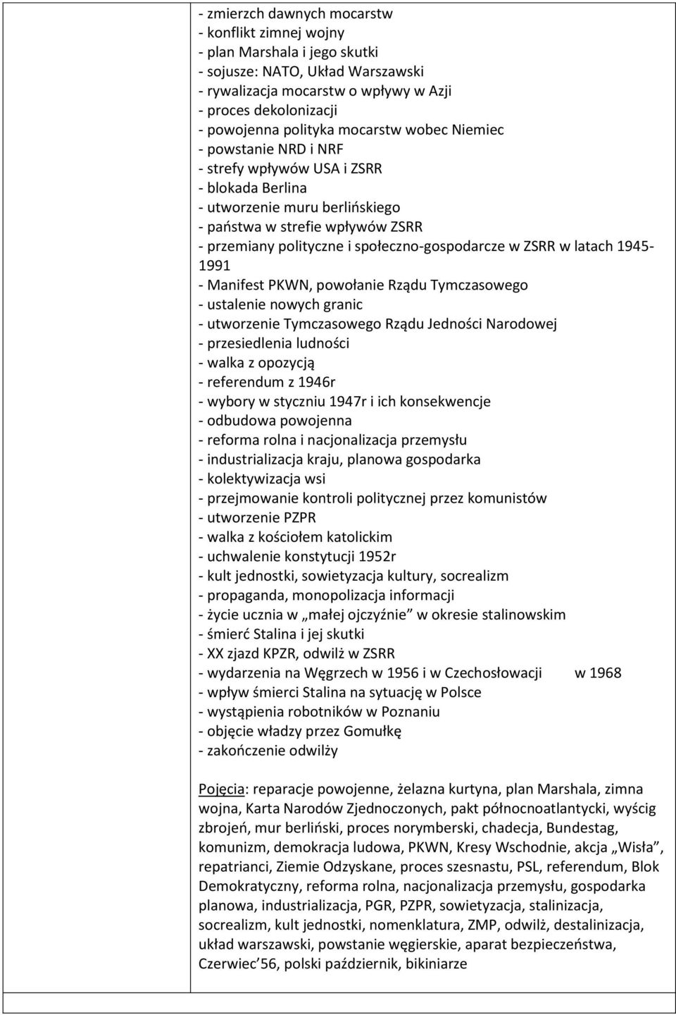 społeczno-gospodarcze w ZSRR w latach 1945-1991 - Manifest PKWN, powołanie Rządu Tymczasowego - ustalenie nowych granic - utworzenie Tymczasowego Rządu Jedności Narodowej - przesiedlenia ludności -