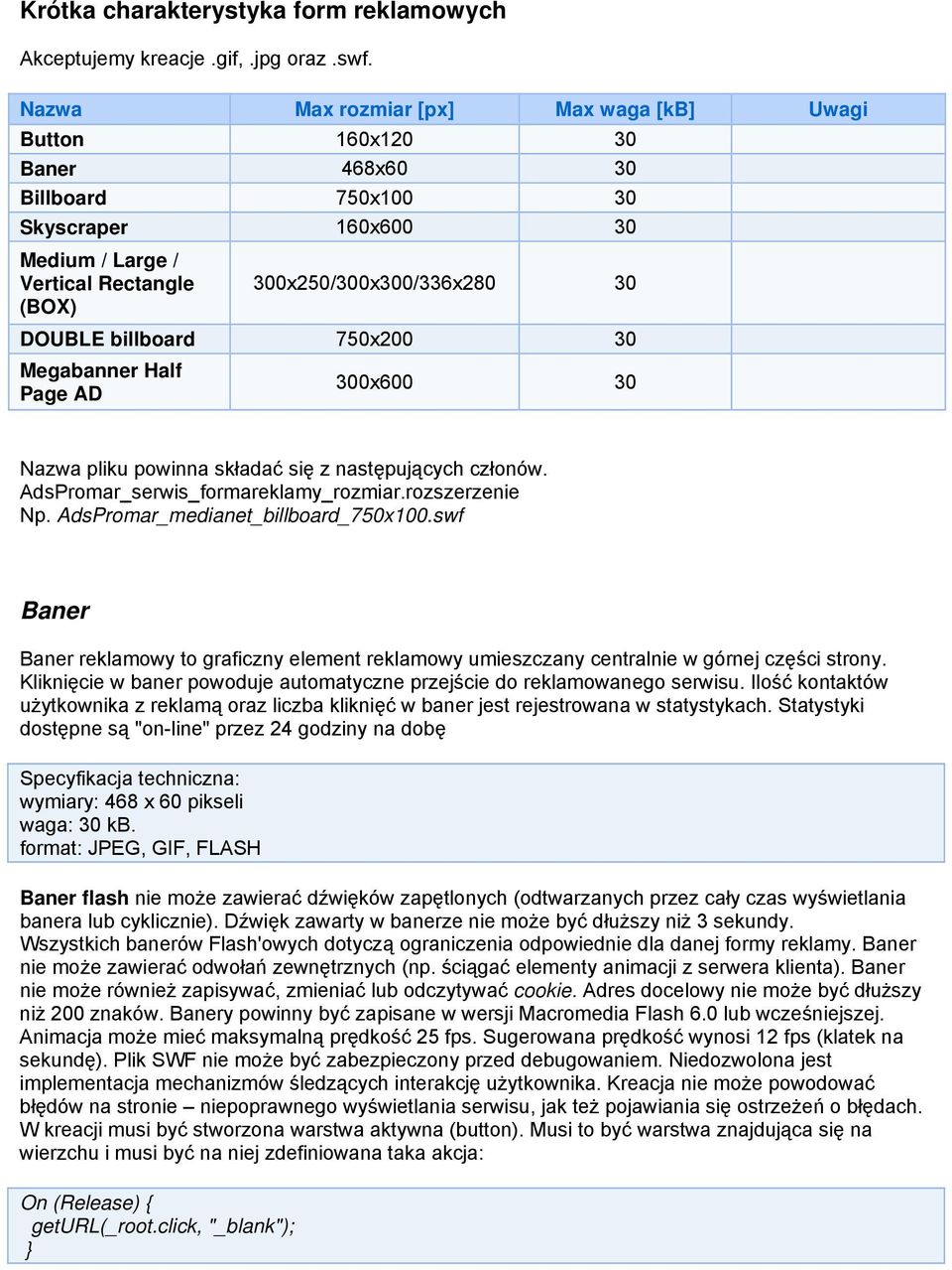 billboard 750x200 30 Megabanner Half Page AD 300x600 30 Nazwa pliku powinna składać się z następujących członów. AdsPromar_serwis_formareklamy_rozmiar.rozszerzenie Np.