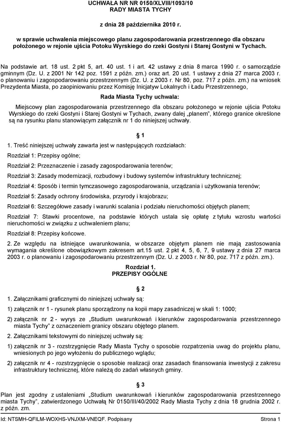 1 ustawy z dnia 27 marca 2003 r. o planowaniu i zagospodarowaniu przestrzennym (Dz. U. z 2003 r. Nr 80, poz. 717 z późn. zm.