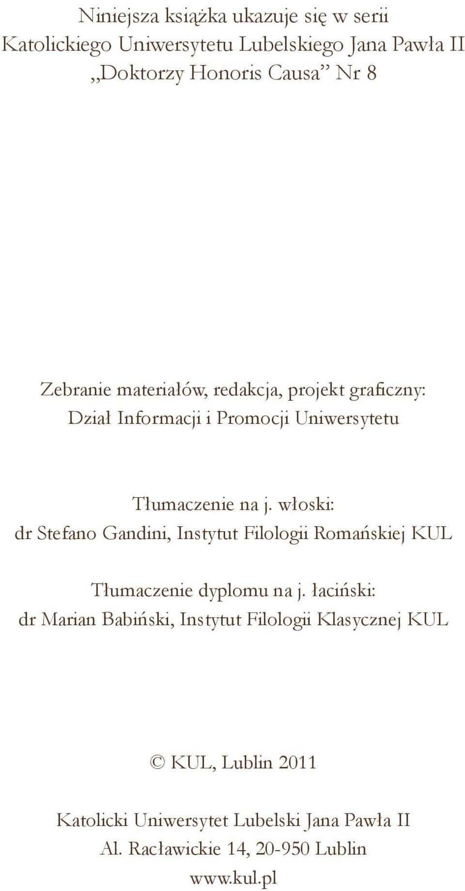 włoski: dr Stefano Gandini, Instytut Filologii Romańskiej KUL Tłumaczenie dyplomu na j.