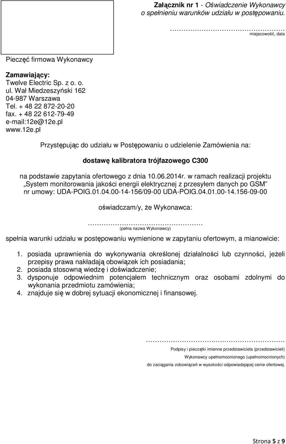 2014r. w ramach realizacji projektu System monitorowania jakości energii elektrycznej z przesyłem danych po GSM nr umowy: UDA-POIG.01.04.00-14-