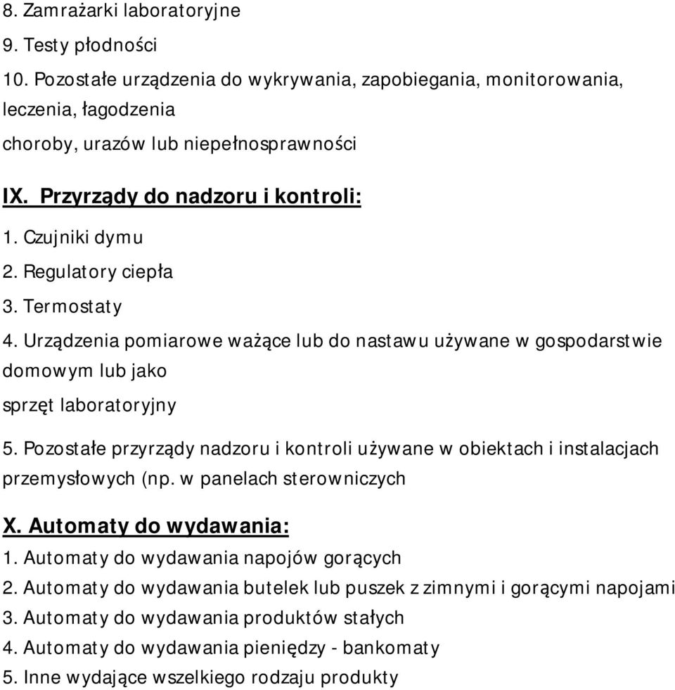 Urz dzenia pomiarowe wa ce lub do nastawu u ywane w gospodarstwie domowym lub jako sprz t laboratoryjny 5.