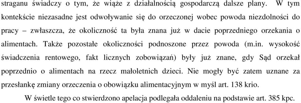 orzekania o alimentach. Także pozostałe okoliczności podnoszone przez powoda (m.in.