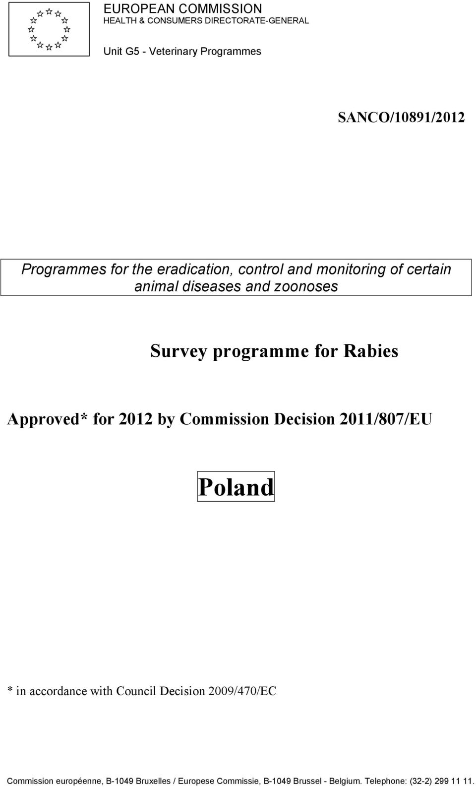 for Rabies Approved* for 2012 by Commission Decision 2011/807/EU Poland * in accordance with Council Decision