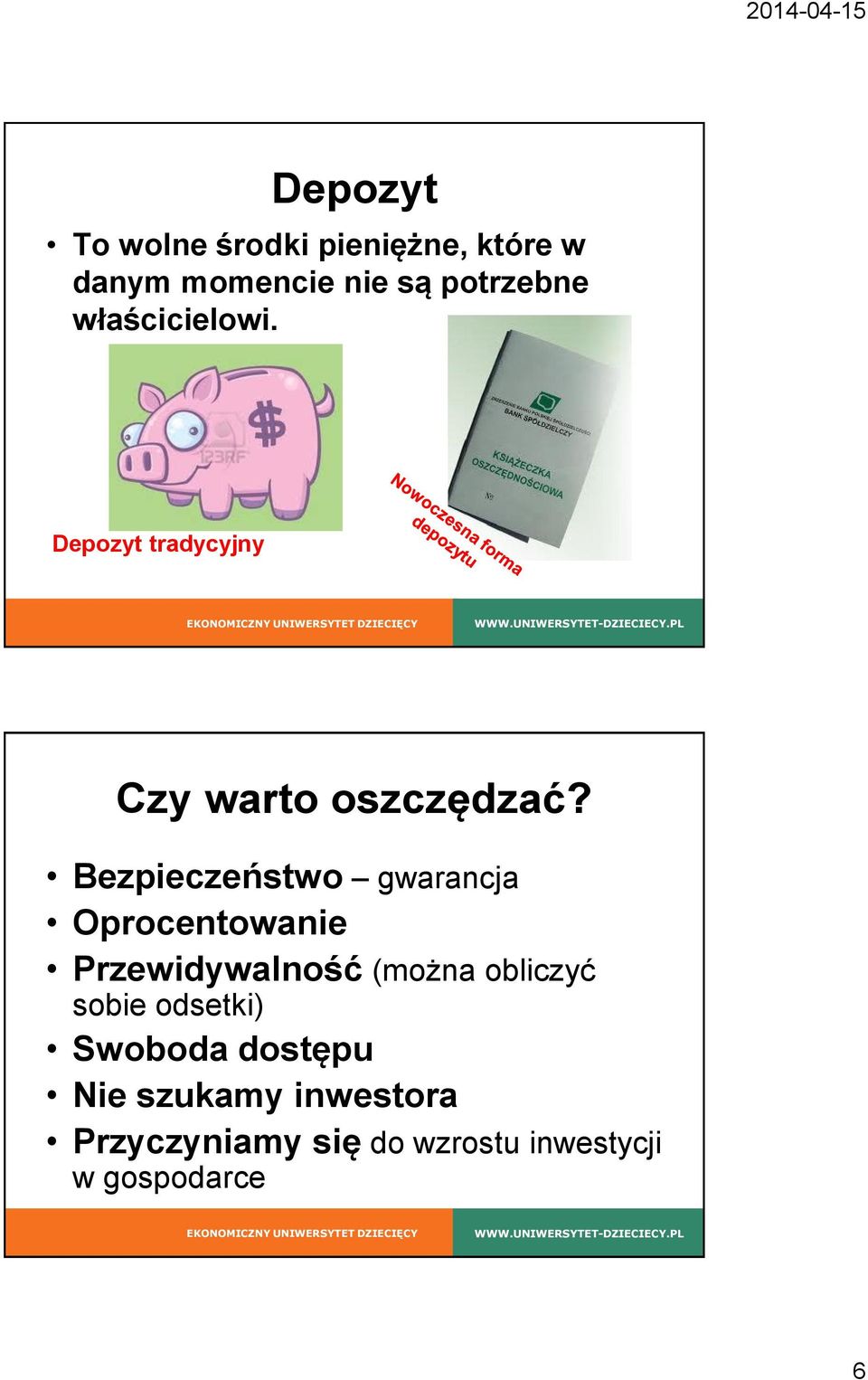 Bezpieczeństwo gwarancja Oprocentowanie Przewidywalność (można obliczyć sobie