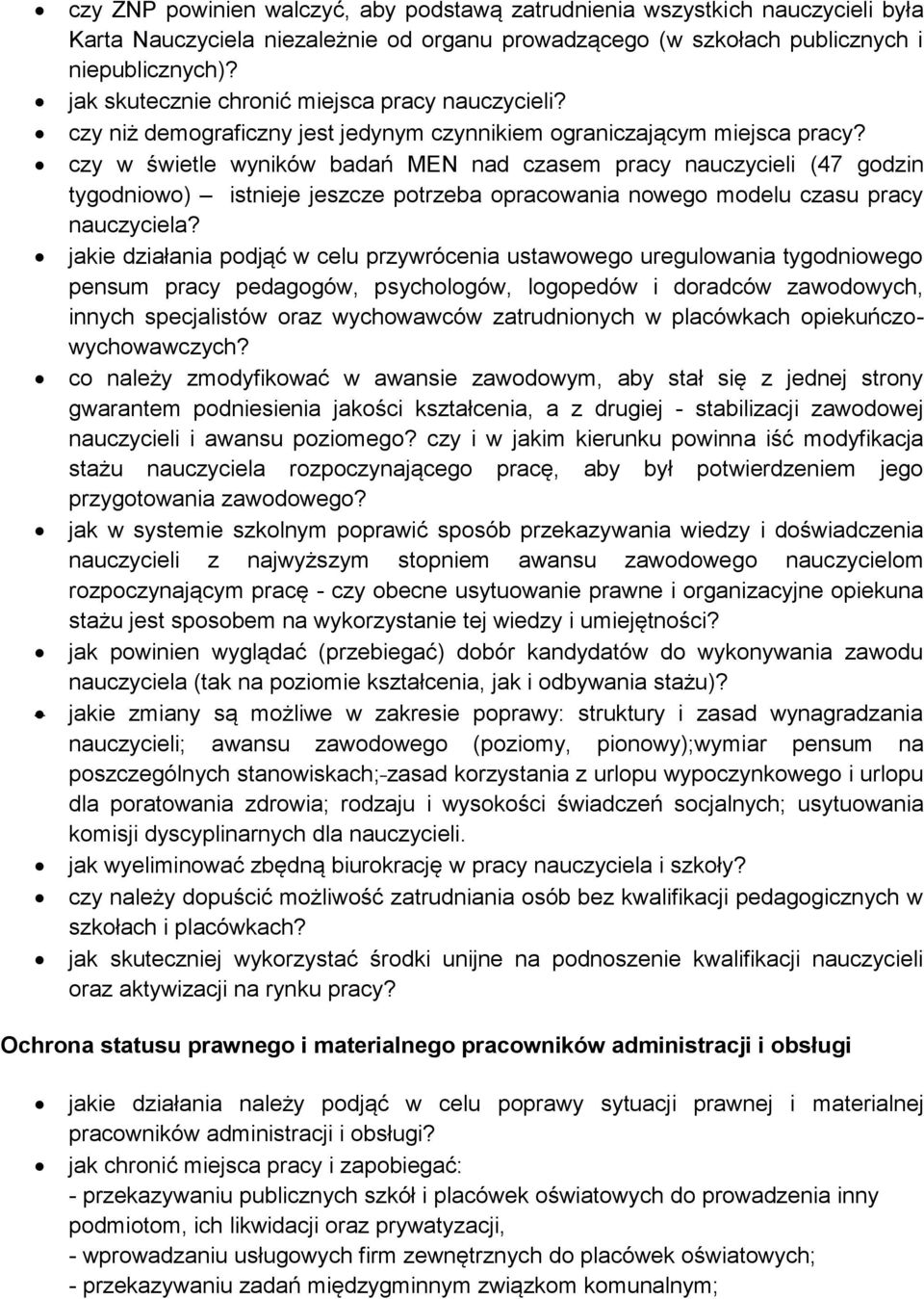 czy w świetle wyników badań MEN nad czasem pracy nauczycieli (47 godzin tygodniowo) istnieje jeszcze potrzeba opracowania nowego modelu czasu pracy nauczyciela?