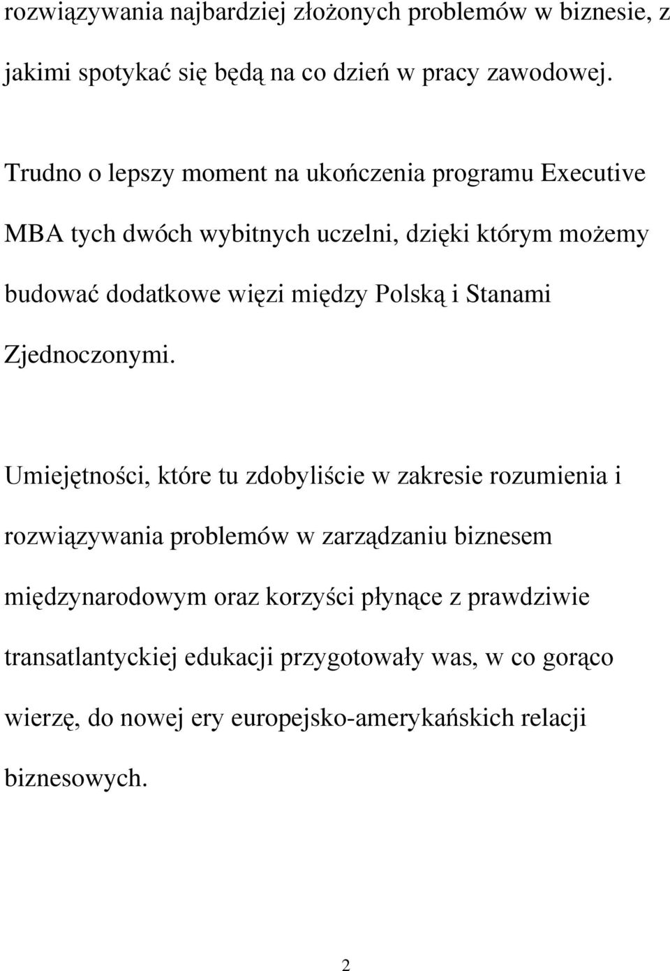 Polską i Stanami Zjednoczonymi.