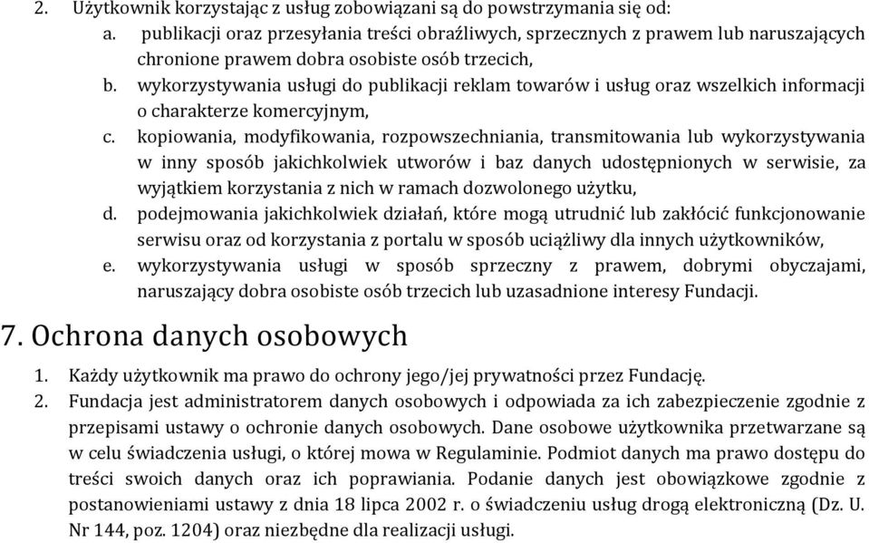 wykorzystywania usługi do publikacji reklam towarów i usług oraz wszelkich informacji o charakterze komercyjnym, c.