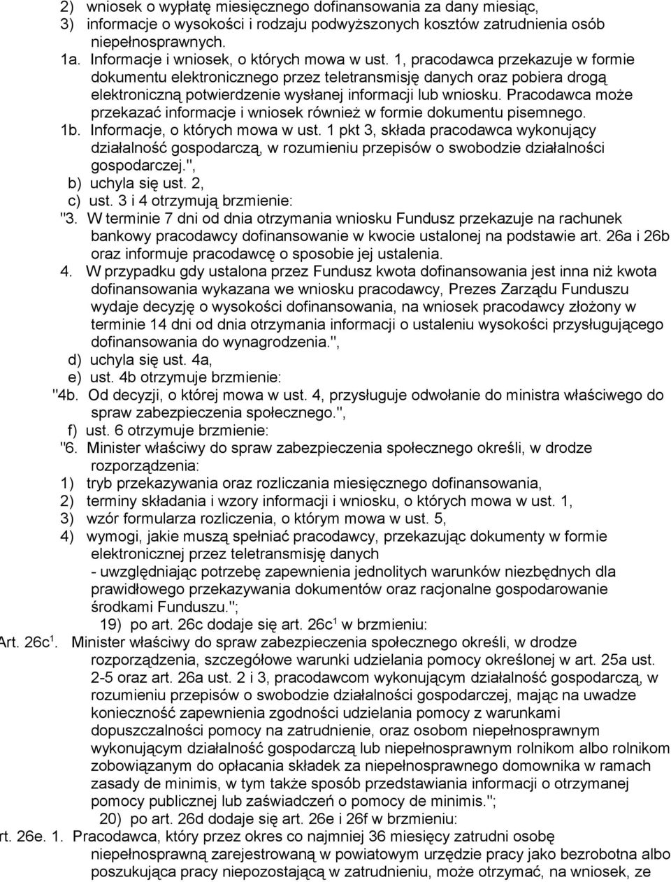 1, pracodawca przekazuje w formie dokumentu elektronicznego przez teletransmisję danych oraz pobiera drogą elektroniczną potwierdzenie wysłanej informacji lub wniosku.