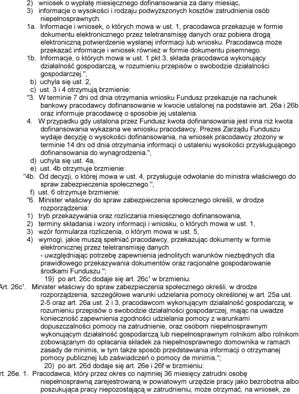 1, pracodawca przekazuje w formie dokumentu elektronicznego przez teletransmisję danych oraz pobiera drogą elektroniczną potwierdzenie wysłanej informacji lub wniosku.