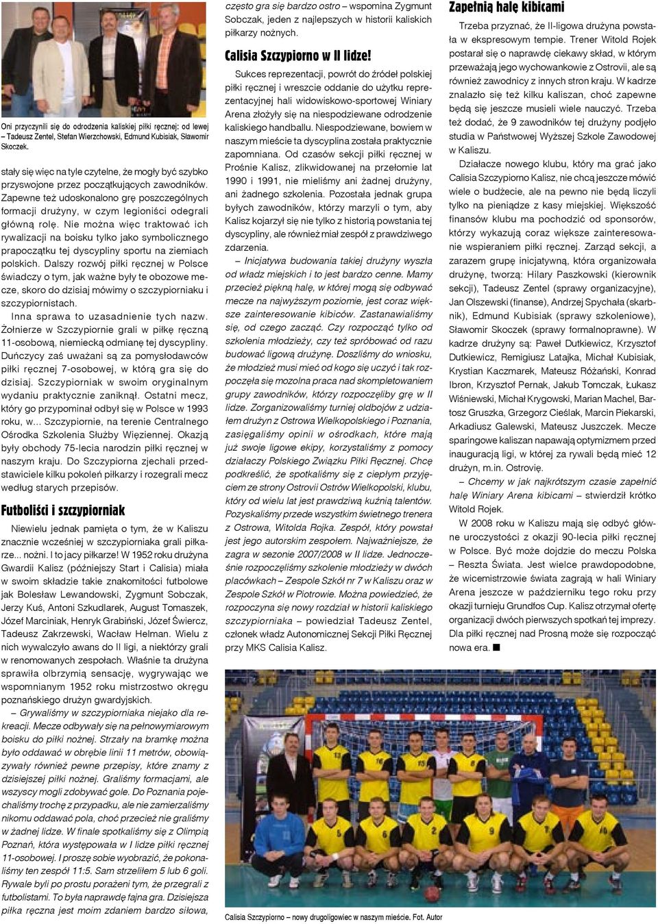 Nie można więc traktować ich rywalizacji na boisku tylko jako symbolicznego prapoczątku tej dyscypliny sportu na ziemiach polskich.