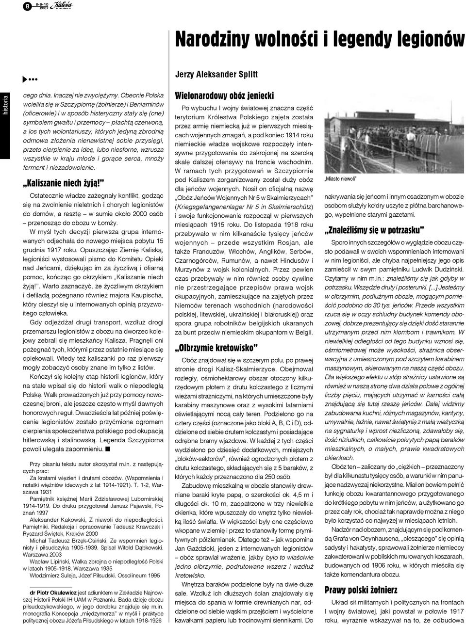 jedyną zbrodnią odmowa złożenia nienawistnej sobie przysięgi, przeto cierpienie za ideę, lubo niesforne, wzrusza wszystkie w kraju młode i gorące serca, mnoży ferment i niezadowolenie.