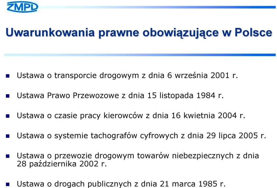 ! Ustawa o czasie pracy kierowców z dnia 16 kwietnia 2004 r.