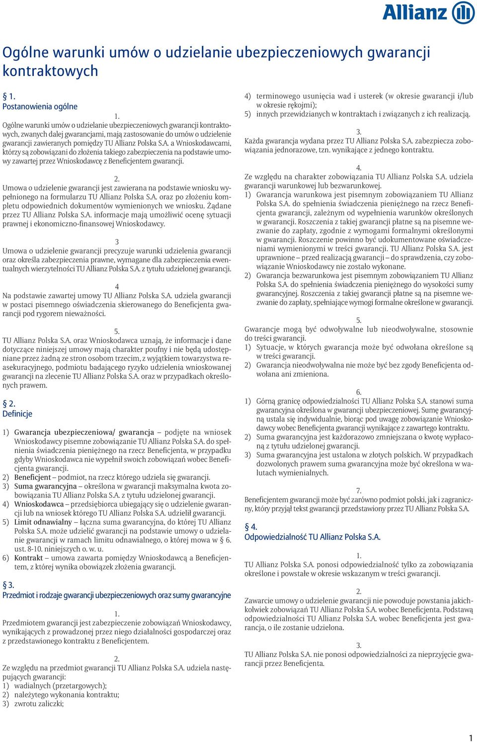 lianz Polska S.A. a Wnioskodawcami, którzy są zobowiązani do złożenia takiego zabezpieczenia na podstawie umowy zawartej przez Wnioskodawcę z Beneficjentem gwarancji.