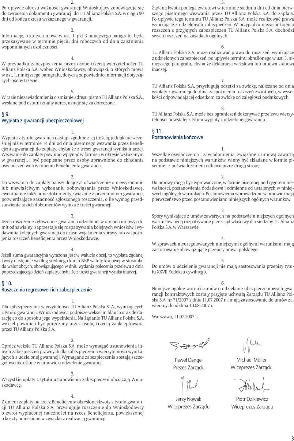 W przypadku zabezpieczenia przez osobę trzecią wierzytelności TU Allianz Polska S.A. wobec Wnioskodawcy, obowiązki, o których mowa w ust.