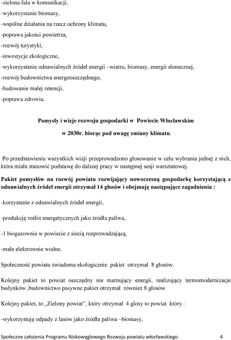 Pomysły i wizje rozwoju gospodarki w Powiecie Włocławskim w 2030r. biorąc pod uwagę zmiany klimatu.