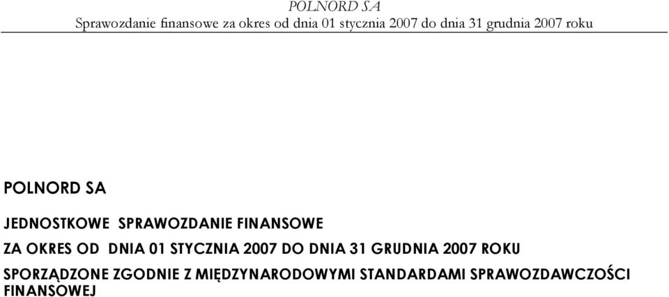 OKRES OD DNIA 01 STYCZNIA 2007 DO DNIA 31 GRUDNIA 2007 ROKU