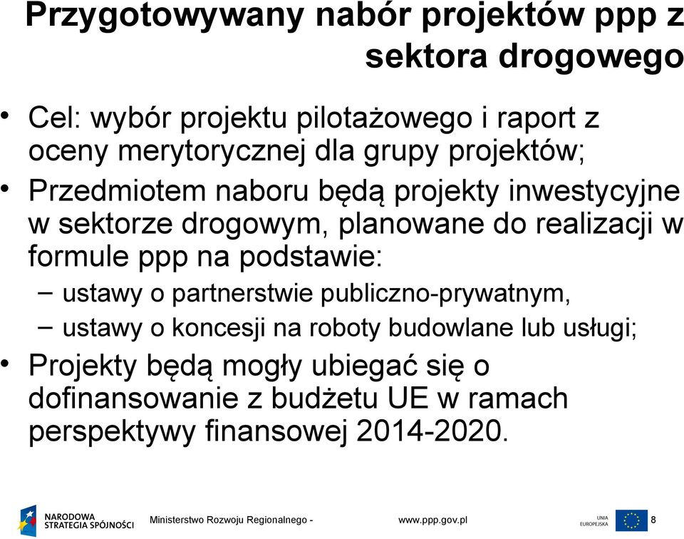 realizacji w formule ppp na podstawie: ustawy o partnerstwie publiczno-prywatnym, ustawy o koncesji na roboty