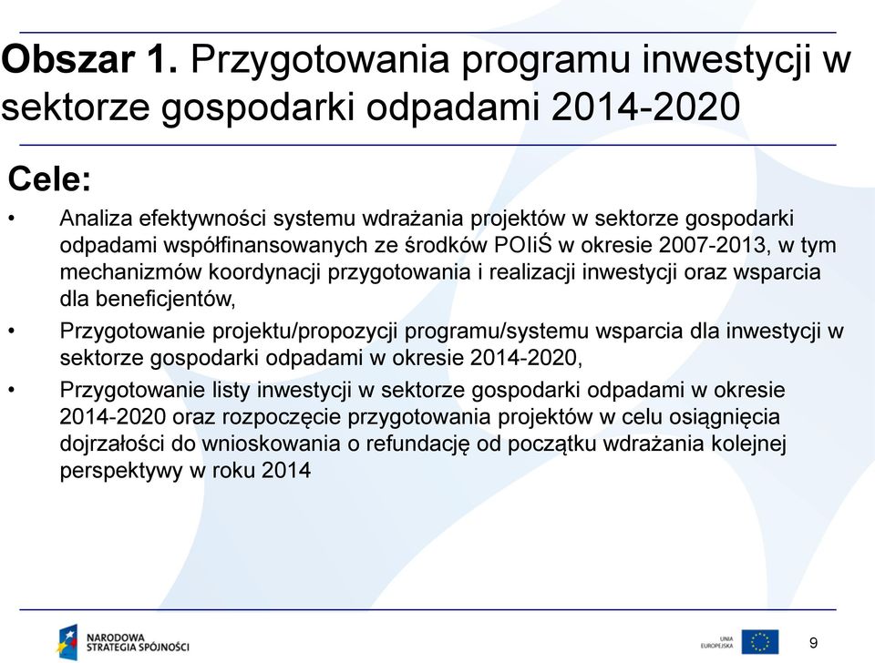 współfinansowanych ze środków POIiŚ w okresie 2007-2013, w tym mechanizmów koordynacji przygotowania i realizacji inwestycji oraz wsparcia dla beneficjentów, Przygotowanie