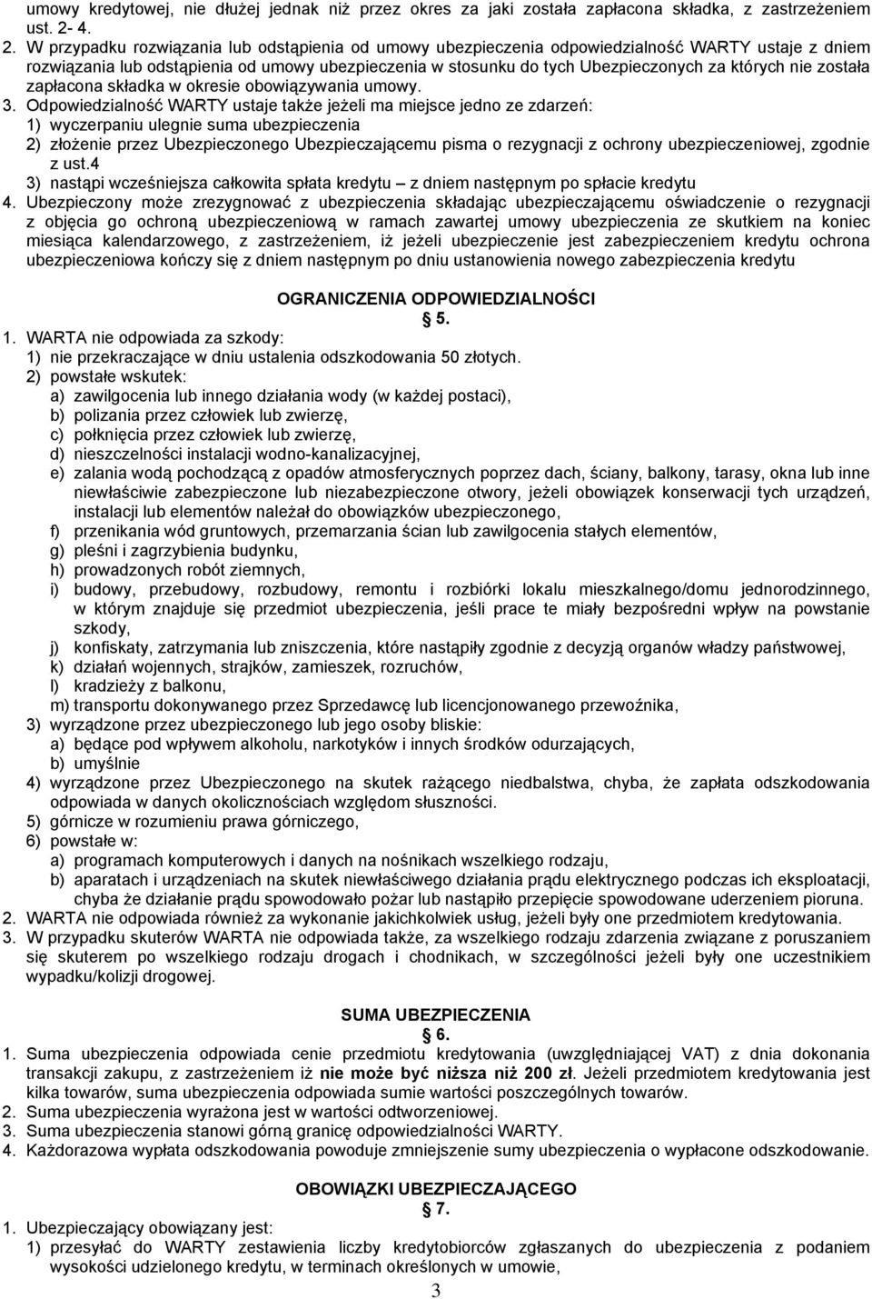 których nie została zapłacona składka w okresie obowiązywania umowy. 3.