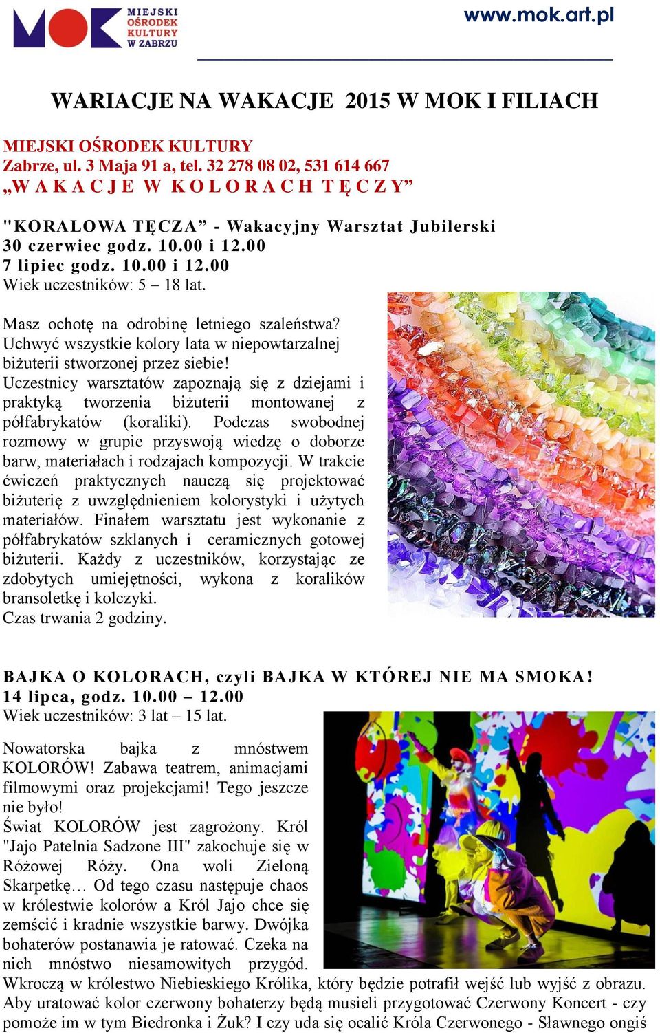 Masz ochotę na odrobinę letniego szaleństwa? Uchwyć wszystkie kolory lata w niepowtarzalnej biżuterii stworzonej przez siebie!