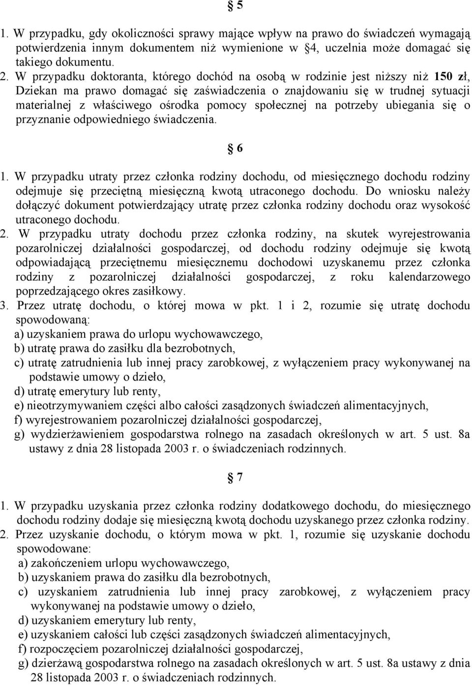 pomocy społecznej na potrzeby ubiegania się o przyznanie odpowiedniego świadczenia. 6 1.