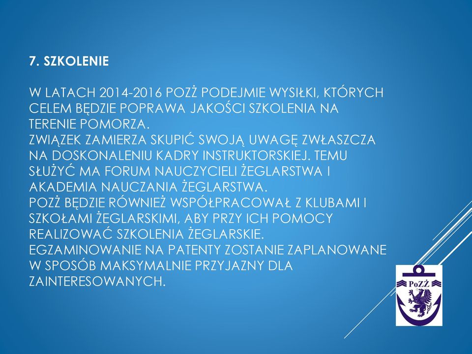 TEMU SŁUŻYĆ MA FORUM NAUCZYCIELI ŻEGLARSTWA I AKADEMIA NAUCZANIA ŻEGLARSTWA.