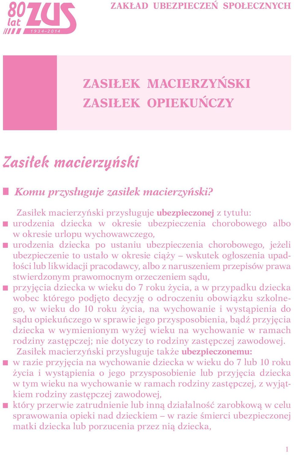 chorobowego, jeżeli ubezpieczenie to ustało w okresie ciąży wskutek ogłoszenia upadłości lub likwidacji pracodawcy, albo z naruszeniem przepisów prawa stwierdzonym prawomocnym orzeczeniem sądu, r