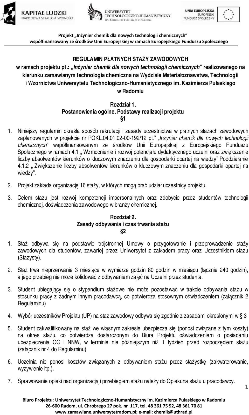 Technologiczno-Humanistycznego im. Kazimierza Pułaskiego w Radomiu Rozdział 1. Postanowienia ogólne. Podstawy realizacji projektu 1 1.