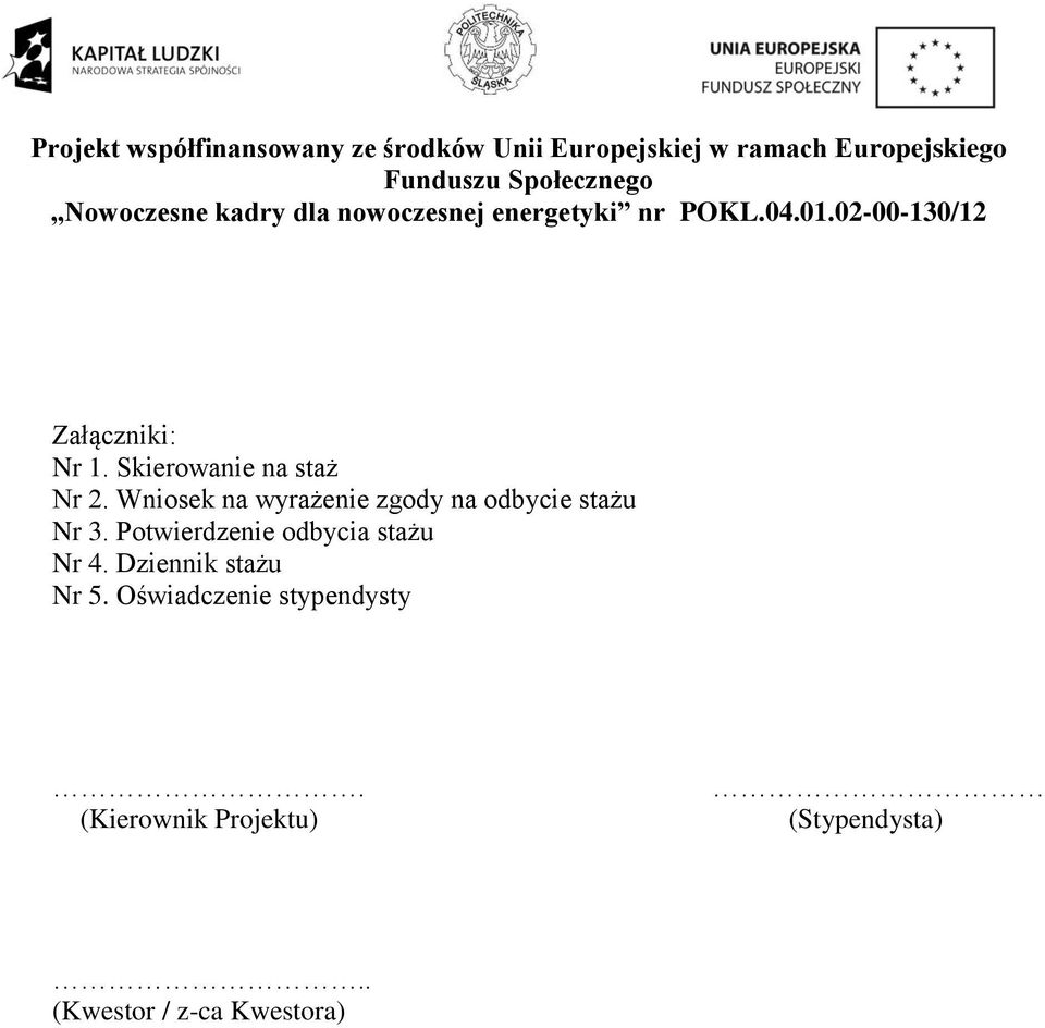 Potwierdzenie odbycia stażu Nr 4. Dziennik stażu Nr 5.