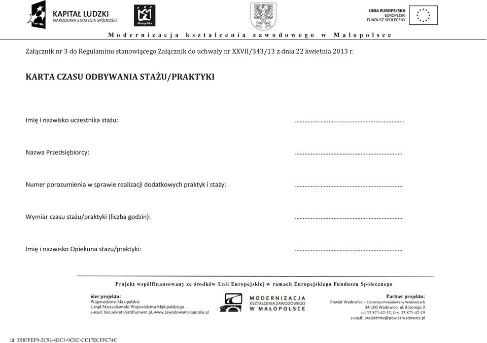 KARTA CZASU ODBYWANIA STAŻU/PRAKTYKI Imię i nazwisko uczestnika stażu:.
