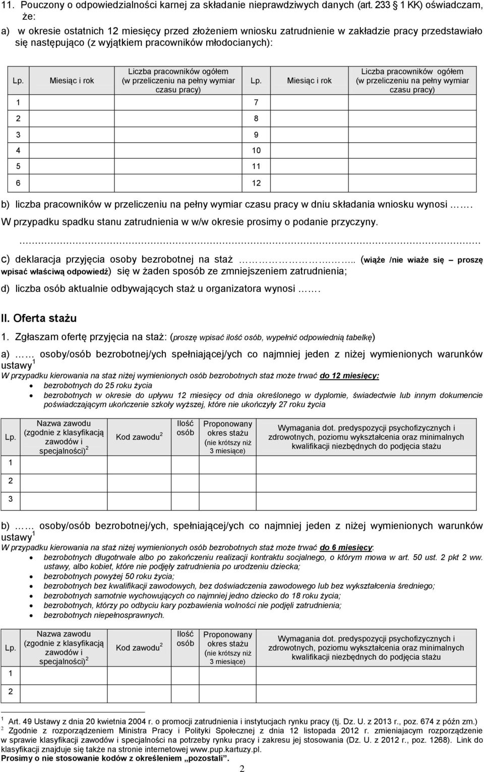 Liczba pracowników ogółem (w przeliczeniu na pełny wymiar czasu pracy) 1 7 8 3 9 4 10 5 11 6 1 Miesiąc i rok Liczba pracowników ogółem (w przeliczeniu na pełny wymiar czasu pracy) b) liczba