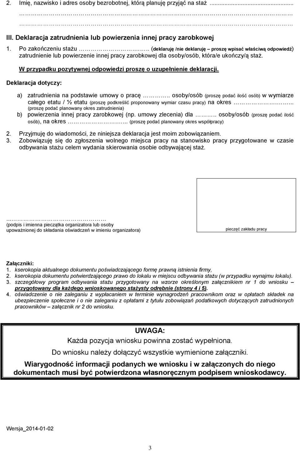 W przypadku pozytywnej odpowiedzi proszę o uzupełnienie deklaracji. Deklaracja dotyczy: a) zatrudnienia na podstawie umowy o pracę.