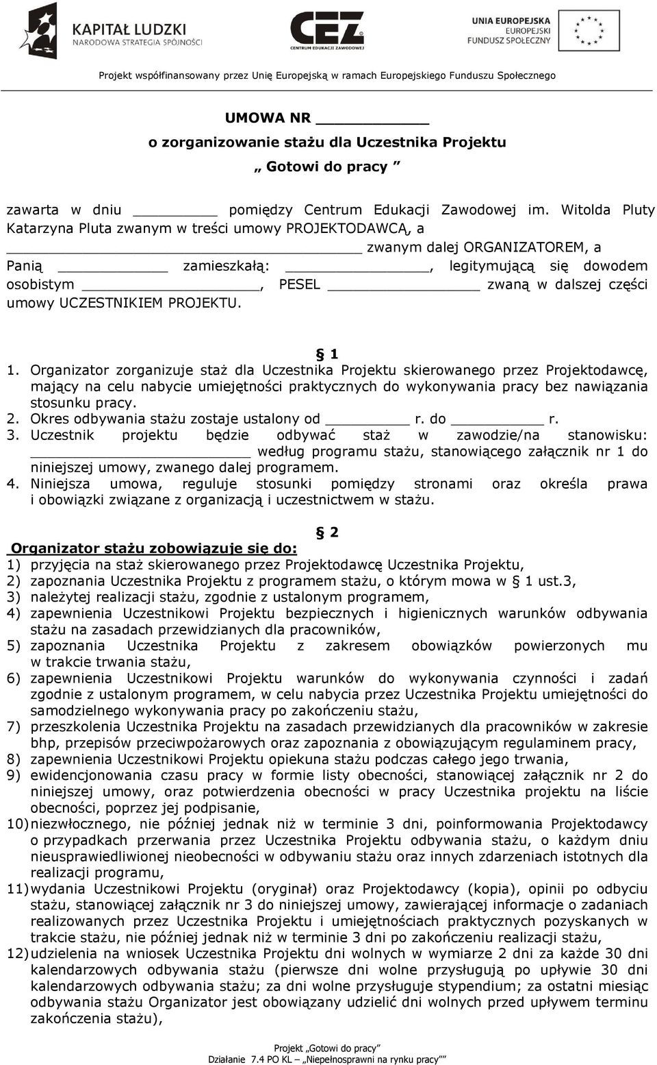 UCZESTNIKIEM PROJEKTU. 1 1.