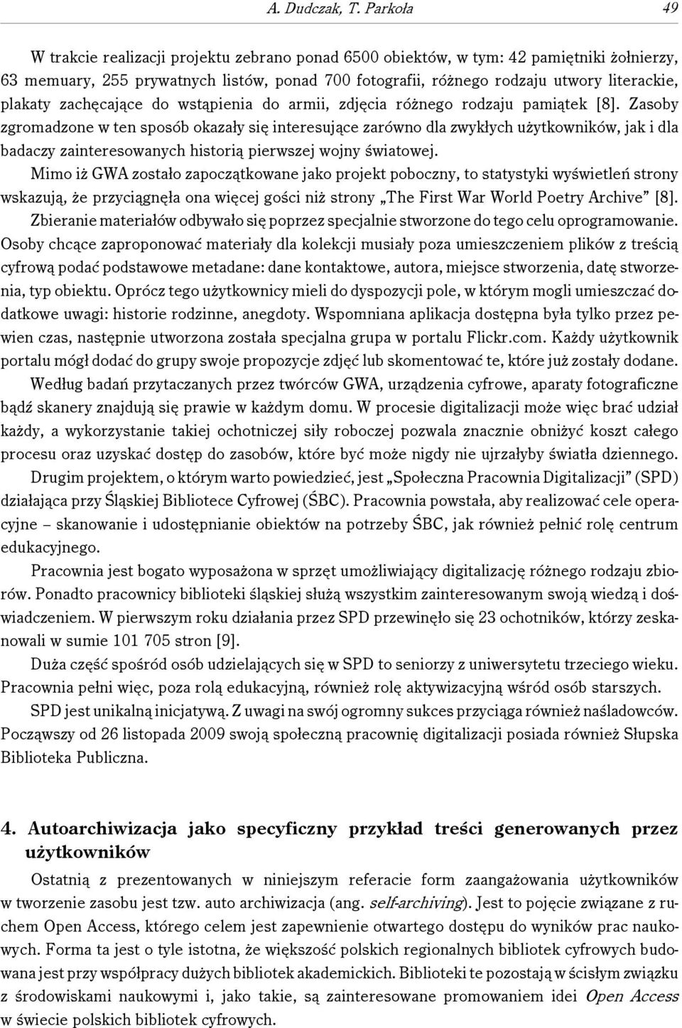 plakaty zachęcające do wstąpienia do armii, zdjęcia różnego rodzaju pamiątek [8].